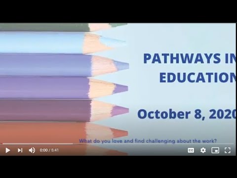 Pathways in Education, Fall 2020  - What do you love and find challenging about your work?