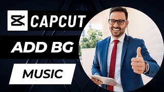 How to Add Background Music in CapCut PC – The Ultimate Guide for Beginners!