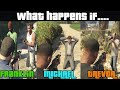 What happens if you rob michael trevor or franklin in gta 5 secret event