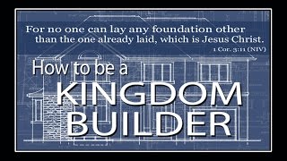 How to Be a Kingdom Builder