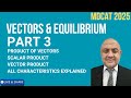 Vectors and Equilibrium | MDCAT 2025 Physics One-Shot Lecture Part 3 | #mdcatphysics #mdcat2025