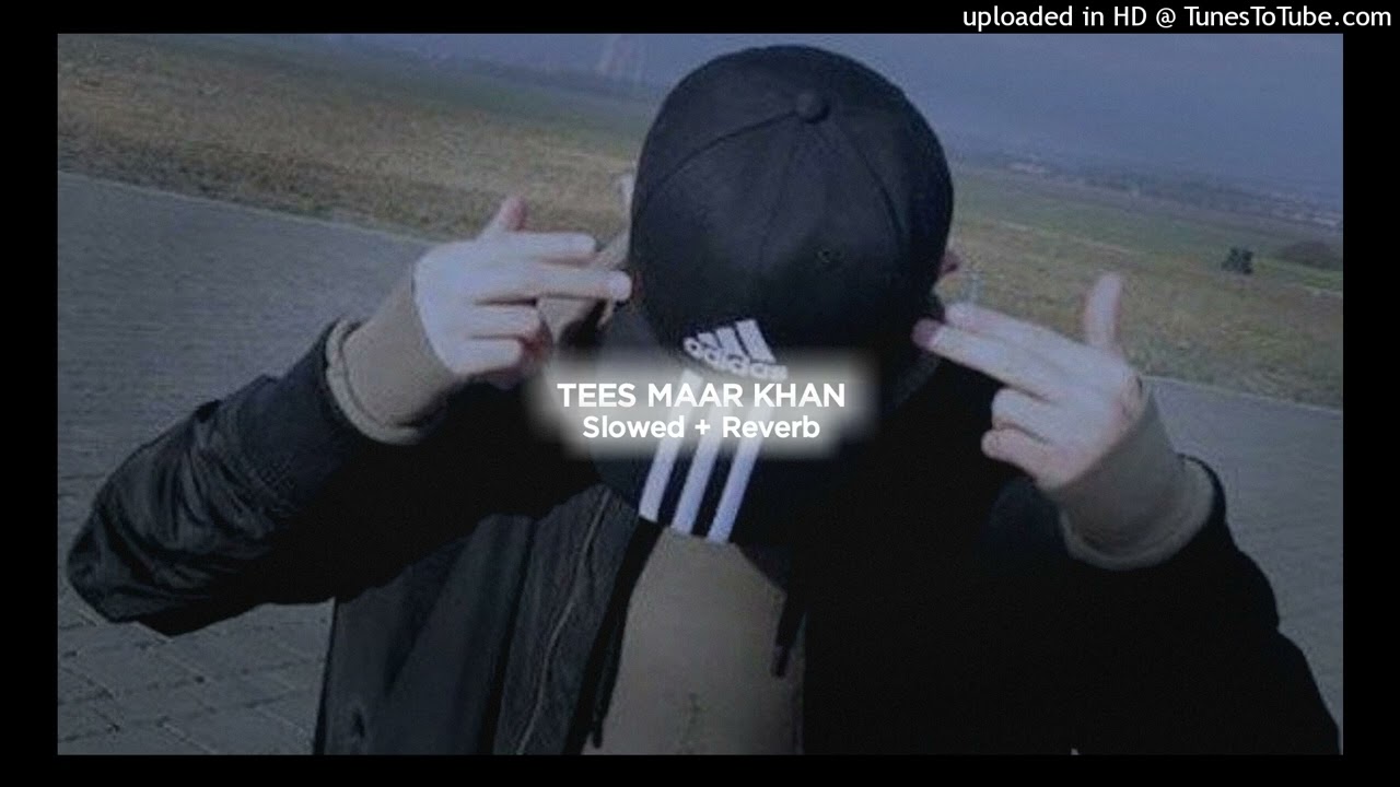 Tees Maar Khan [ Slowed + Reverb ] Kaptaan | The Slower