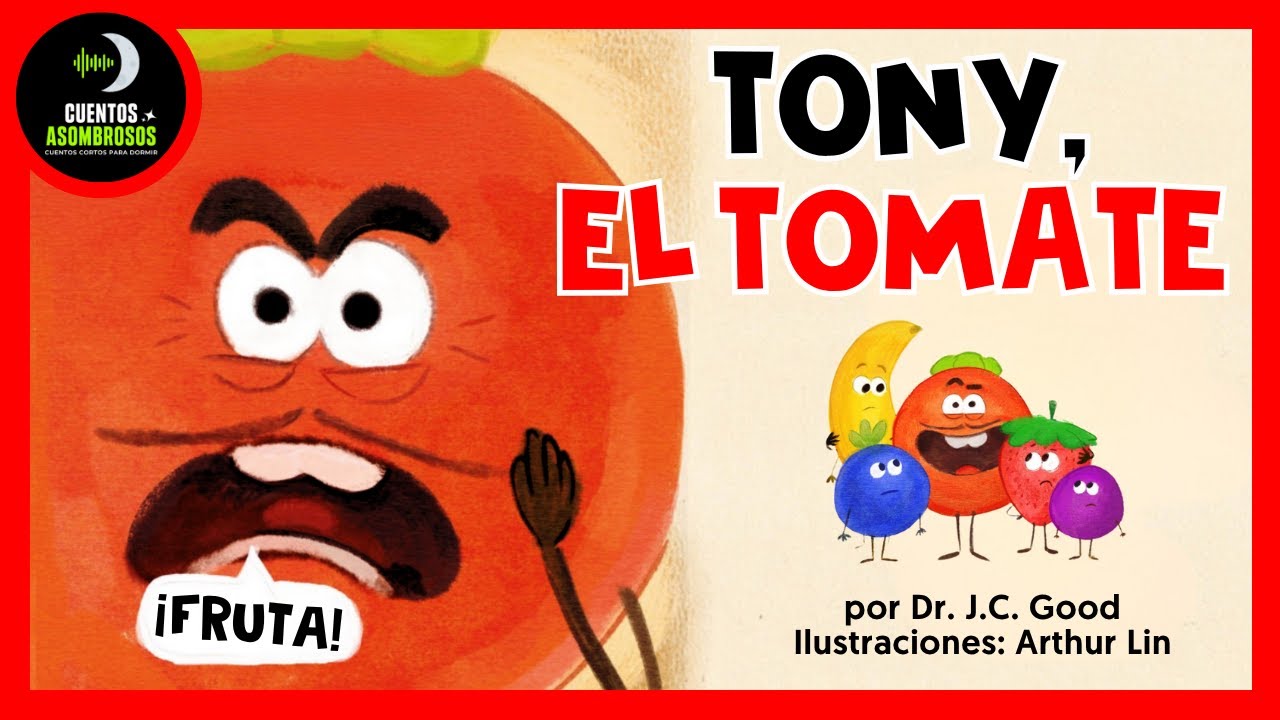 Tony el Tomate 🍅 La historia que explica por qué es una FRUTA | Cuento con ciencia para niños