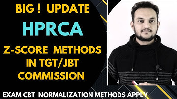 HPRCA Apply Z Score Methods/ NORMALIZATION  Upcoming TGT JBT Commission exams 2025-26 | Kya hota h ?
