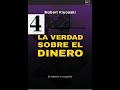 LA VERDAD SOBRE EL DINERO | # 4 | ROBERT KIYOSAKI