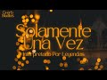 Solamente Una Vez Interpretado Por Leyendas Especial Navideño Original Solamente Una Vez Interpretado Por Leyendas Especial Navideño Original