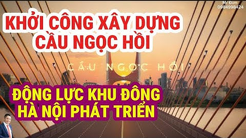 Chính Thức Khởi Công Cầu Ngọc Hồi Trên Tuyến Đường Vành Đai 3.5 Kết Nối Hà Nội Với Hưng Yên
