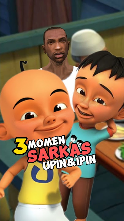 3 MOMEN SARKAS KARTUN UPIN IPIN