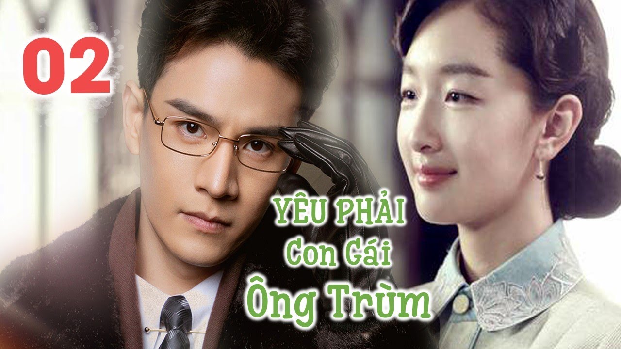 YÊU PHẢI CON GÁI ÔNG TRÙM - PHẦN 2: Trái Tim Rung Động... - youtube