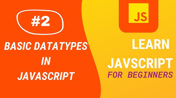 JavaScript Tutorial |#2 Basic Datatypes in JavaScript | Aditya Burgula