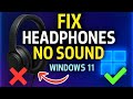 Fix Headphones Connected But No Sound Windows 11 ( 2025 ) - Step by Step