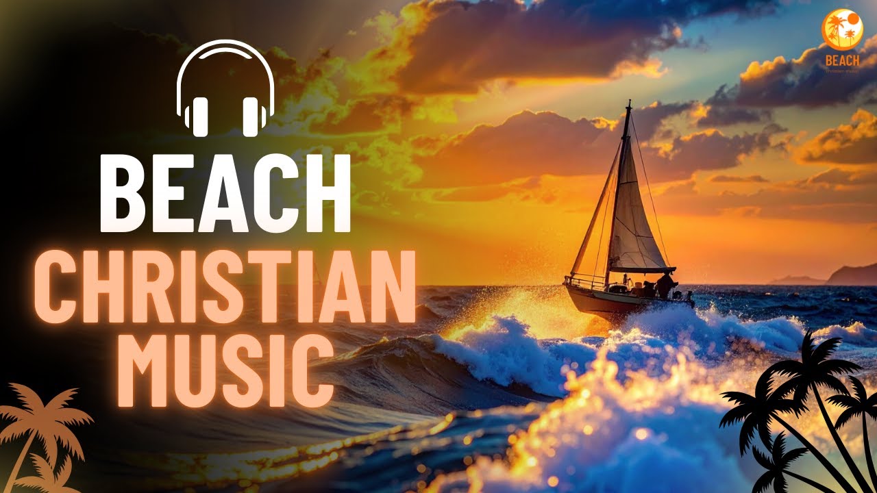 🌊 Christian Chill Beach Music ☀️ Upbeat Christian Workout Music 2025 🙌 Christian Songs Youth Group