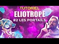 TUTO ELIOTROPE - Les astuces à 4 Portails (Partie 2)