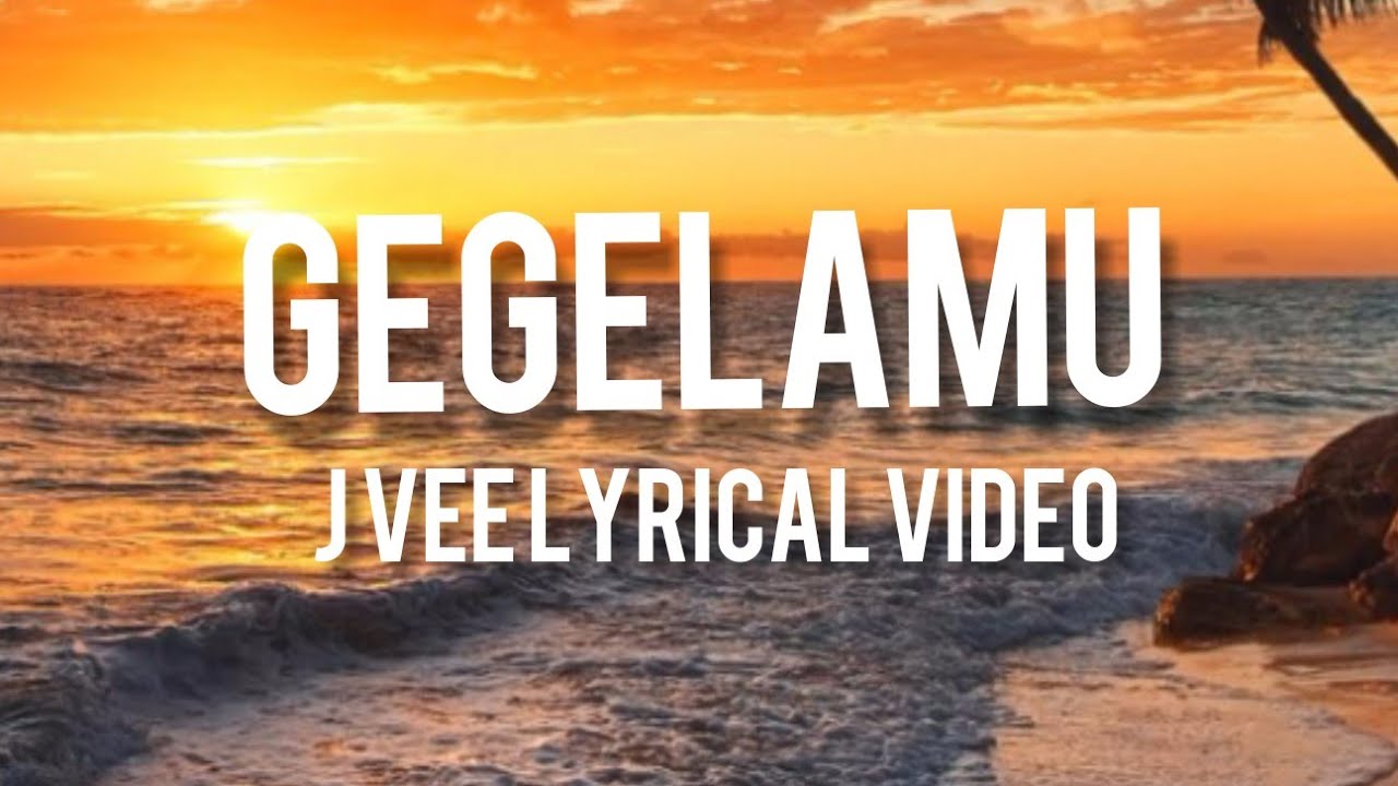 GEGELAMU - J VEE LYRICAL VIDEO