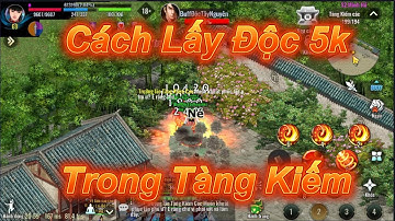 Hưỡng Dẫn CBB Lấy Độc 5k Đi Tàng Kiếm Vượt Ải 7 Trong Kiếm Hiệp Tình 2 Mobile