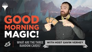 What are the Three RANDOM cards? | Good Morning Magic