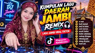 KUMPULAN LAGU DAERAH JAMBI REMIX 🎧 LAGU JAMBI VIRAL TIKTOK #lagujambi #jambiremix