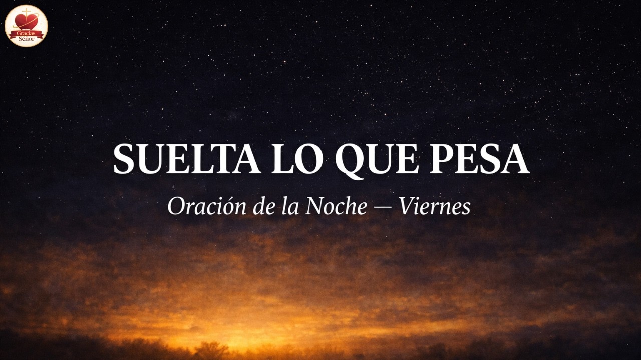 Oración de la Noche — VIERNES — Señor, sana mi corazón de la envidia