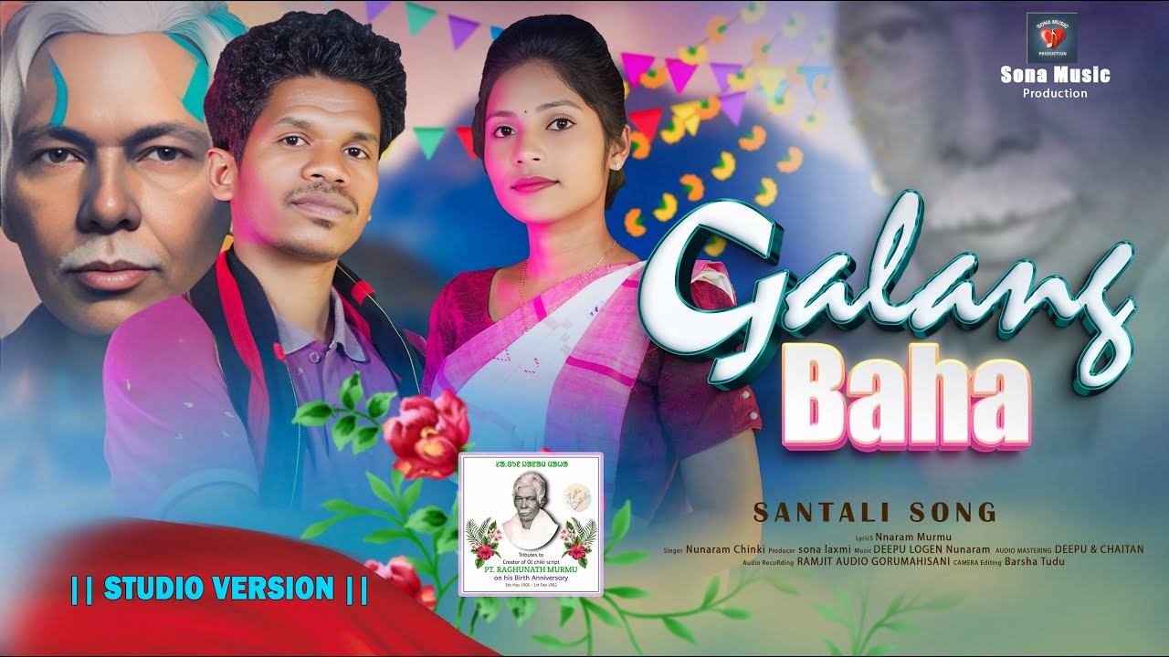 GALANG BAHA || NEW SANTALI VIDEO SONG || PANDIT RAGHUNATH MURMU  || NUNARAM & CHINKI