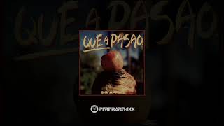 QUE A PASAO - BIG APPLE & OMAR VARELA - RKT - Pereira Remix