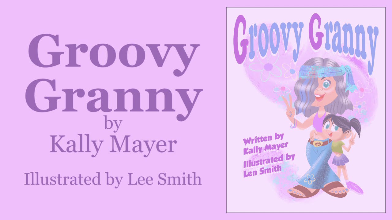 Groovy Granny: Funny Rhyming Picture Book by Mayer, Kally