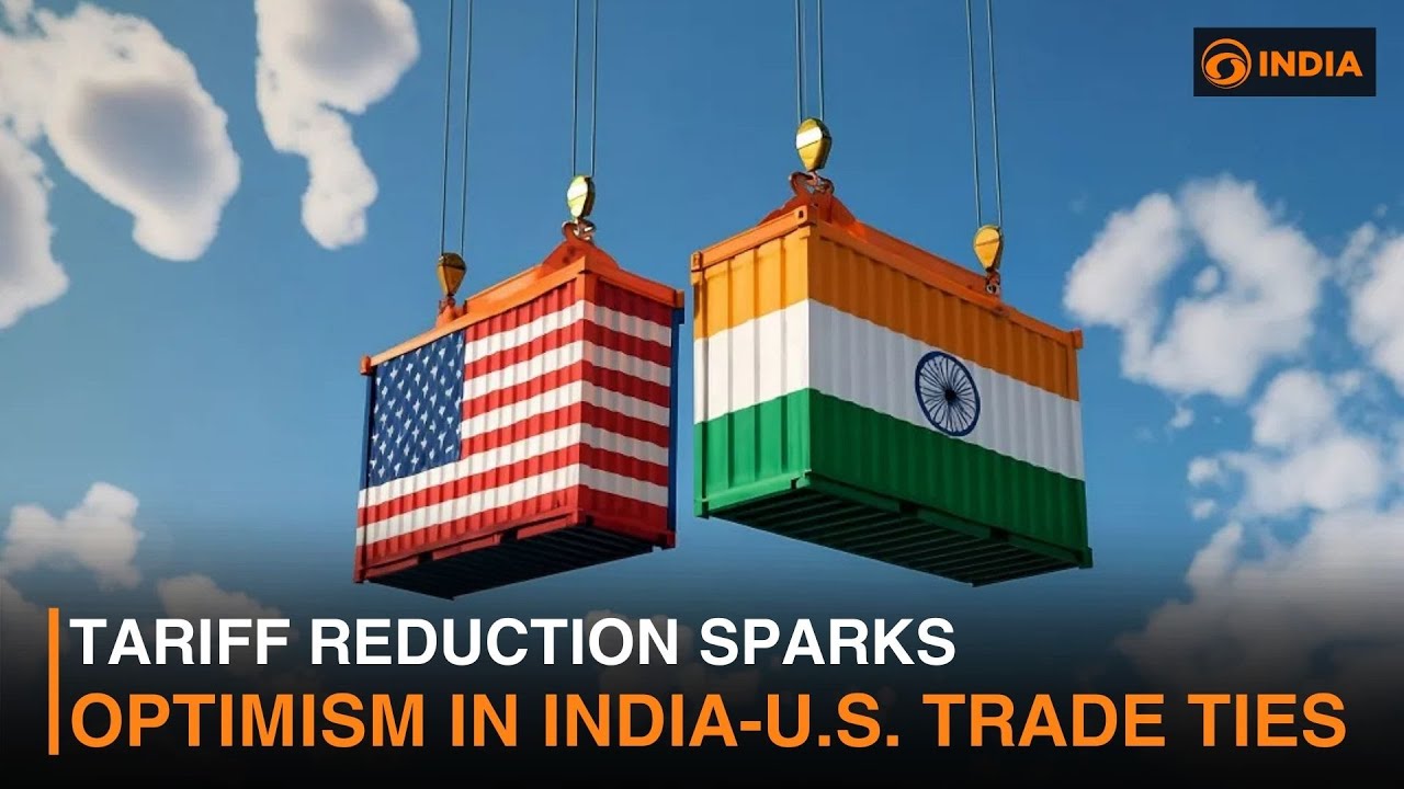 Tariff Reduction Sparks Optimism in India-U.S. Trade Ties