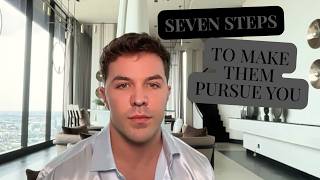 7 Steps To Make People Pursue You