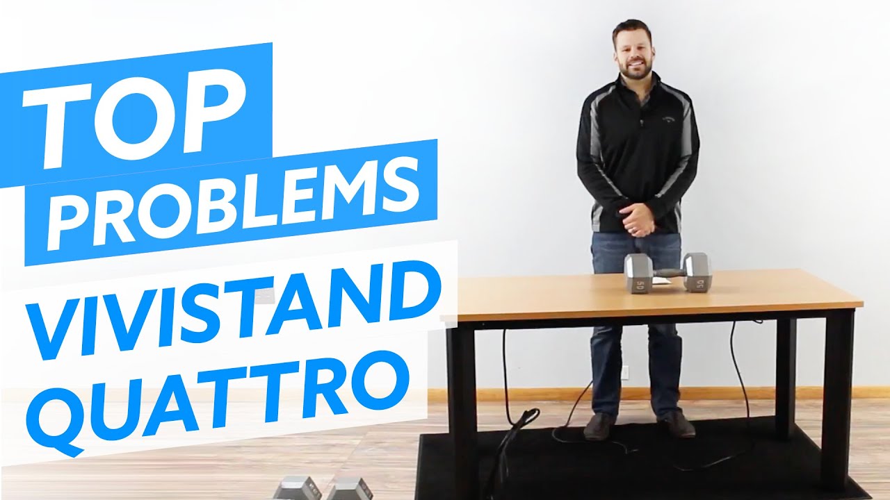 Vivistand Quattro Problems