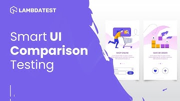 How To Perform Smart UI Comparison Testing | LambdaTest