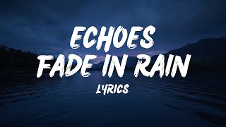 Echoes Fade in Rain – Emotional Heartbreak Lyrics | Deep Sad English Song