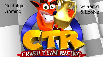 CTR (Crash Team Racing) PlayStation1 classic. Nostalgic gaming with aerod and Loobie.