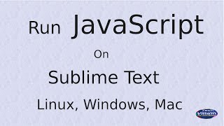 Run JavaScript on Sublime text 3 (Linux, WIndows, Mac)-tech villain.