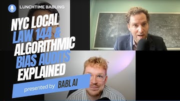 NYC Local Law 144 & Algorithmic Bias Audits Explained | Lunchtime BABLing 1