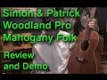 Simon  patrick woodland pro folk mahogany review and demo