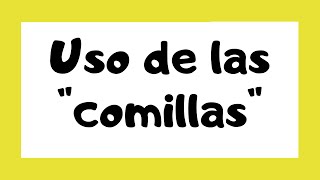 Usos De Las Comillas Qué Son?