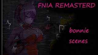 fnia remastered bonnie all scenes