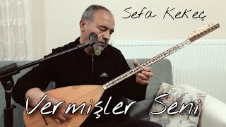 Aşık İmami / Vermişler Seni - Sefa Kekeç Resimi