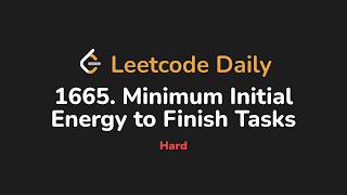 1665. Minimum Initial Energy to Finish Tasks | Leetcode Daily - Python