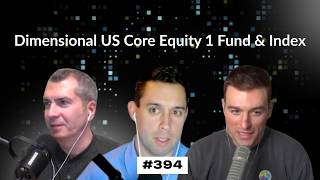 Episode 394: Dimensional US Core Equity 1 Fund & Index | RR Highlights