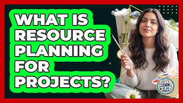 What Is Resource Planning For Projects?