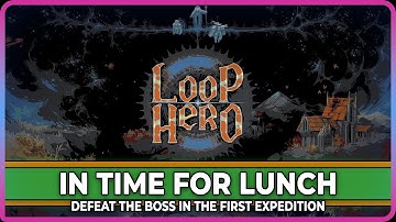 Loop Hero - In time for Lunch (Achievement guide)