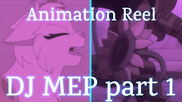 Animation Reel ~ DJ MEP part 1