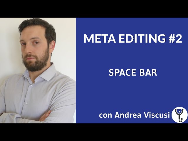 Meta Editing con Andrea Viscusi #2 - Space Bar [Story Doctor]