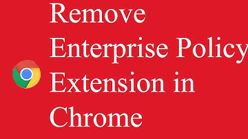 remove enterprise policy extension in chrome