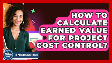 How To Calculate Earned Value For Project Cost Control? - The Project Manager Toolkit