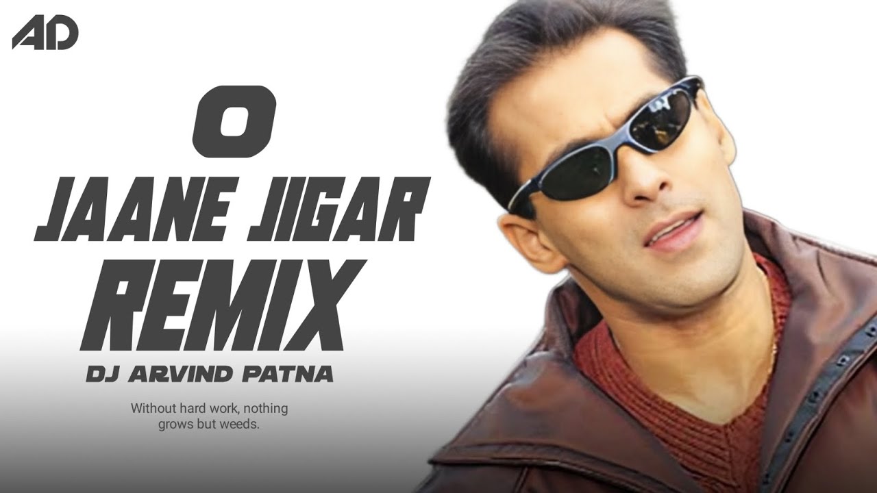 O Jaane Jigar Yeah Jalwa Remix By Dj Arvind Patna