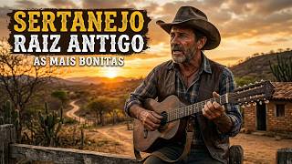 Sertanejo Raiz de Verdade | Músicas Antigas que Marcaram Época