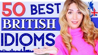 50 of the Best of British Idioms! Improve your English Vocabulary!