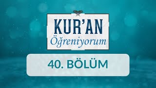 Alak ve Kadir Sûreleri - Kur'an Öğreniyorum 40.Bölüm