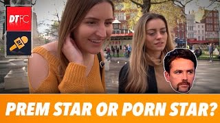 Premier League Star or Porn Star? | Public Questions